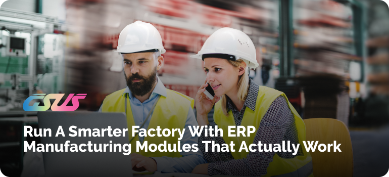 What Is the Manufacturing Module in ERP?